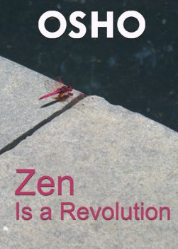 Zen Is a Revolution, Osho