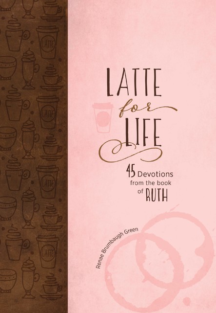 Latte for Life, Renae Brumbaugh Green