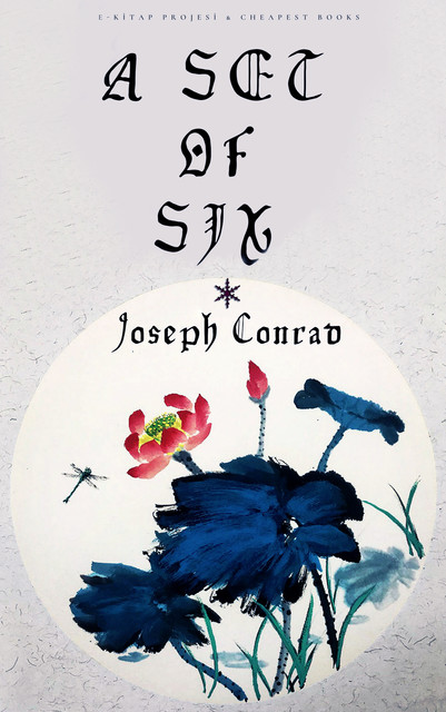 A Set of Six, Joseph Conrad