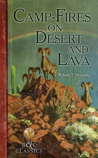 Camp-Fire on Desert and Lava, William T. Hornaday