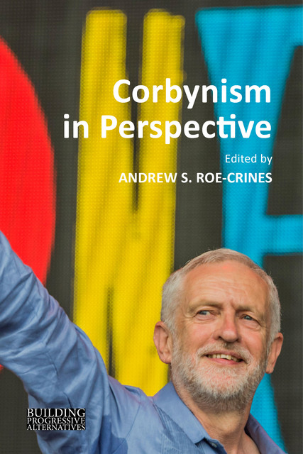Corbynism in Perspective, Andrew S. Roe-Crines