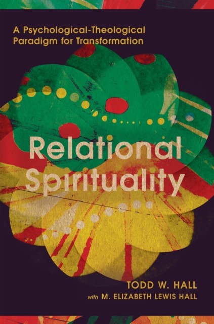 Relational Spirituality, Todd W. Hall
