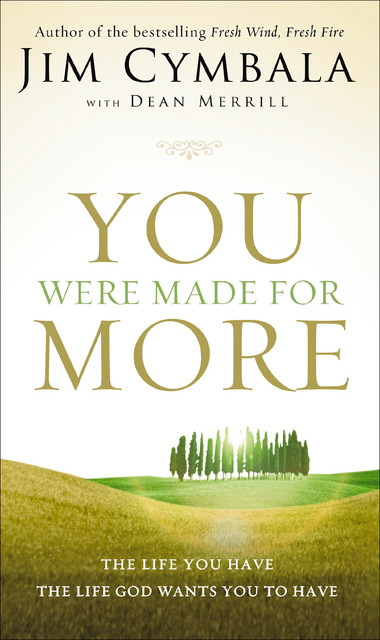 You Were Made for More, Jim Cymbala