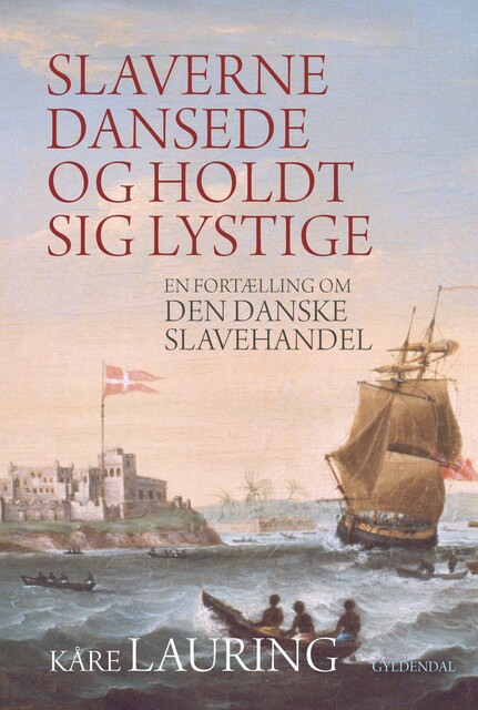 Slaverne dansede og holdt sig lystige, Kåre Lauring