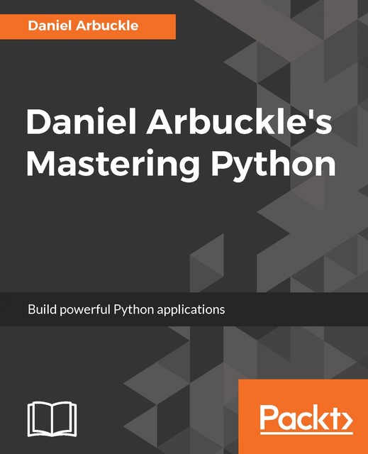 Daniel Arbuckle's Mastering Python, Daniel Arbuckle