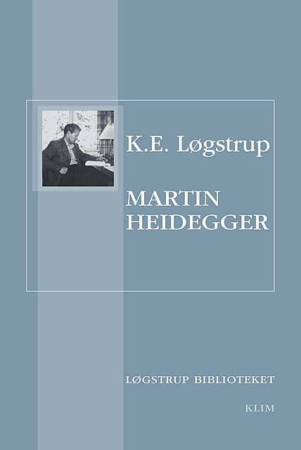 Martin Heidegger, K.E. Løgstrup