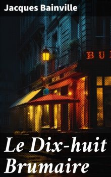 Le Dix-huit Brumaire, Jacques Bainville