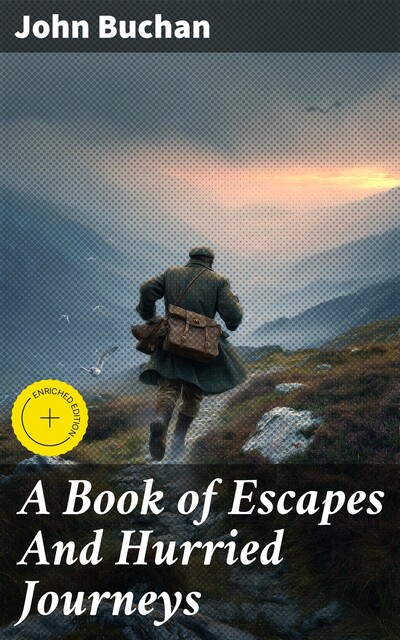 A Book of Escapes And Hurried Journeys, John Buchan