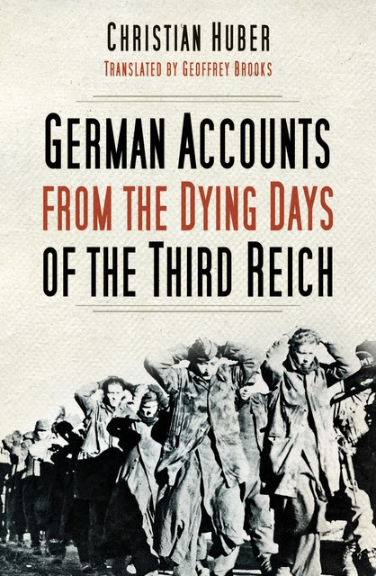 The Dying Days of the Third Reich, Christian Huber