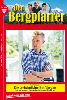 Der Bergpfarrer 384 – Heimatroman, Toni Waidacher