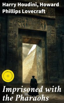 Imprisoned with the Pharaohs, Howard Lovecraft, Harry Houdini