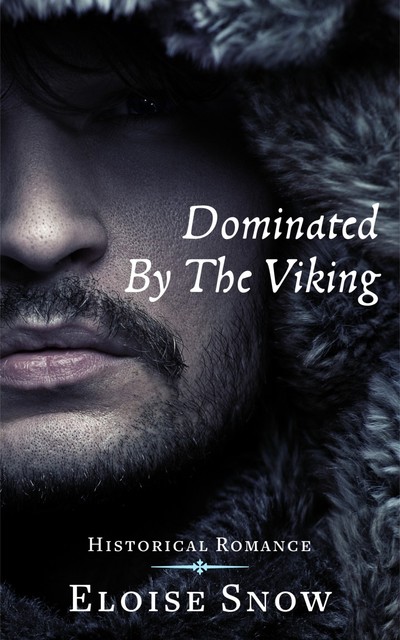 Dominated By The Viking, Eloise Snow
