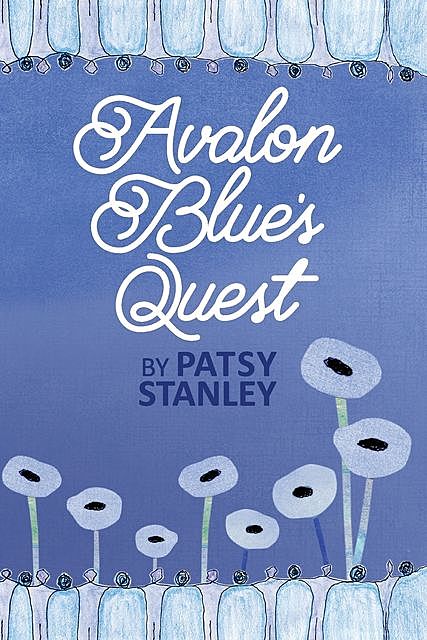 Avalon Blue's Quest, Patsy Stanley