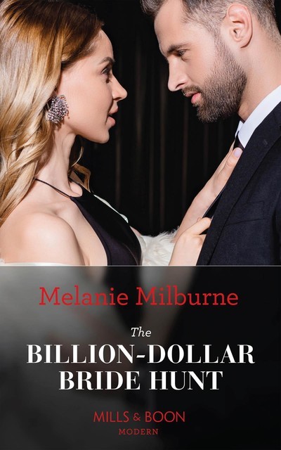 The Billion-Dollar Bride Hunt (Mills & Boon Modern), MELANIE MILBURNE