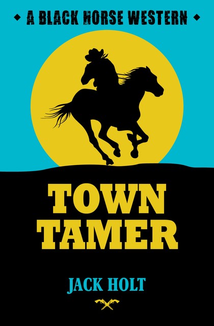 Town Tamer, Jack Holt
