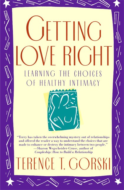 Getting Love Right, Terence T. Gorski