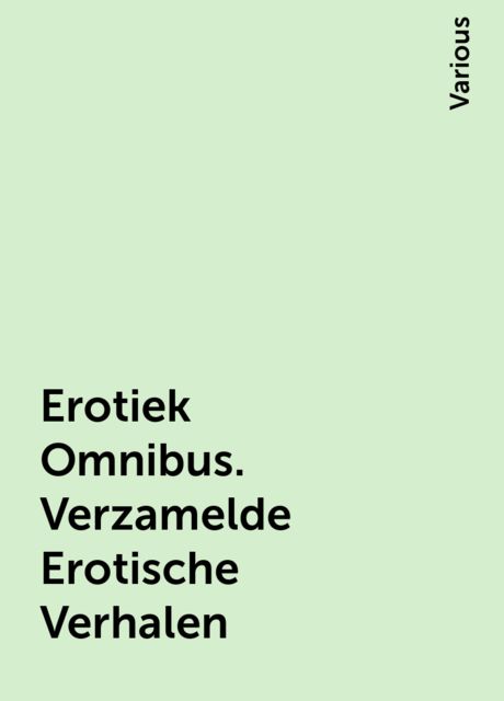 Erotiek Omnibus. Verzamelde Erotische Verhalen, Various