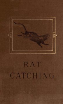 Studies in the Art of Rat-catching, Henry C. Barkley