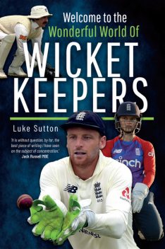 Welcome to the Wonderful World of Wicketkeepers, Luke Sutton