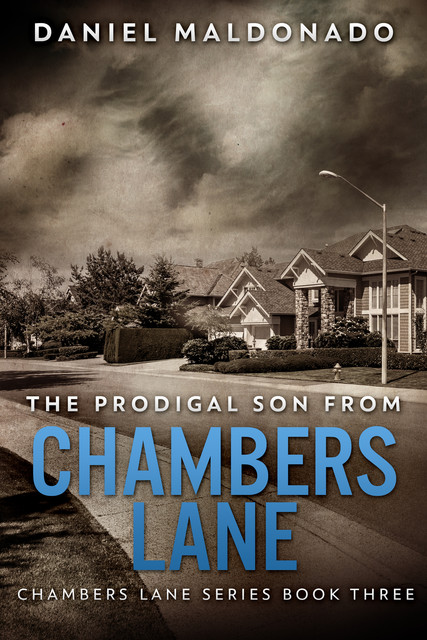 The Prodigal Son From Chambers Lane, Daniel Maldonado