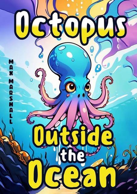 Octopus Outside the Ocean, Max Marshall