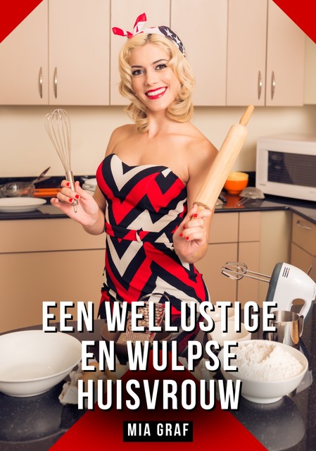 Een wellustige en wulpse huisvrouw, Mia Graf