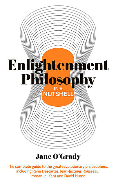 Enlightenment Philosophy in a Nutshell, Jane O'Grady