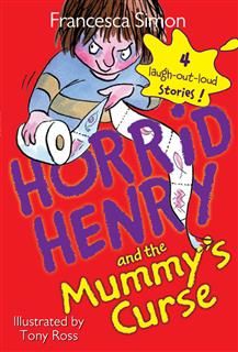 Horrid Henry and the Mummy's Curse, Francesca Simon