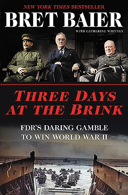 Three Days at the Brink, Catherine Whitney, Bret Baier