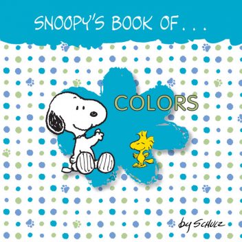 Snoopy's Book of Colors, Charles Schulz