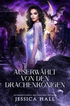Auserwählt von den Drachenkönigen, Jessica Hall