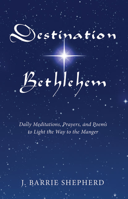 Destination Bethlehem, J. Barrie Shepherd