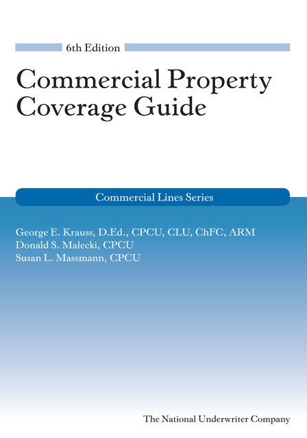 Commercial Property Coverage Guide, Donald S.Malecki, George E.Krauss
