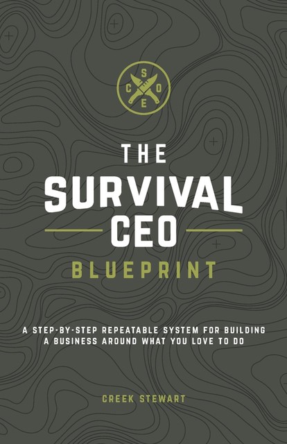 The Survival CEO Blueprint, Creek Stewart