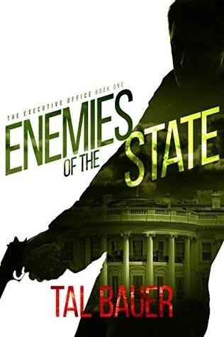 Enemies of the State: The Executive Office (Book 1), Tal Bauer
