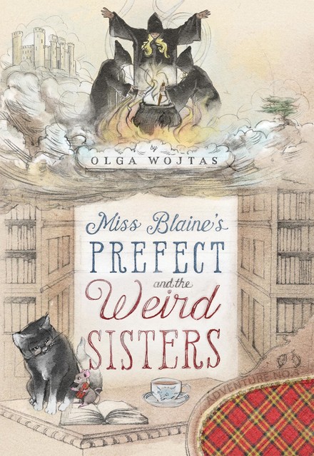 Miss Blaine's Prefect and the Weird Sisters, Olga Wojtas