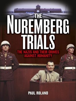 The Nuremberg Trials, Paul Roland