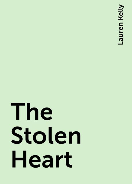 The Stolen Heart, Lauren Kelly