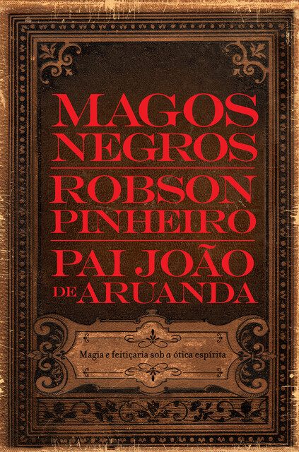 Magos negros, Robson Pinheiro, Pai João de Aruanda