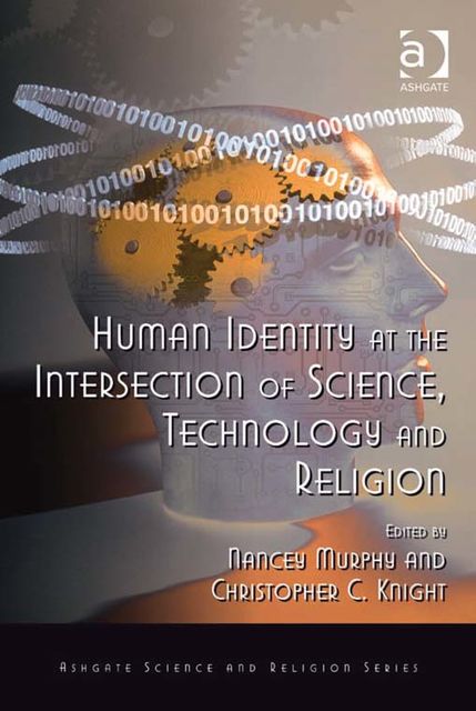 Human Identity at the Intersection of Science, Technology and Religion, Nancey Murphy