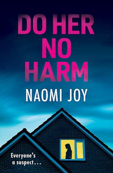 Do Her No Harm, Naomi Joy