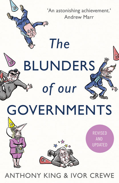 The Blunders of our Governments, Anthony King, Ivor Crewe