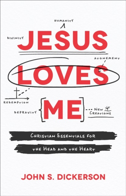 Jesus Loves Me, John S. Dickerson