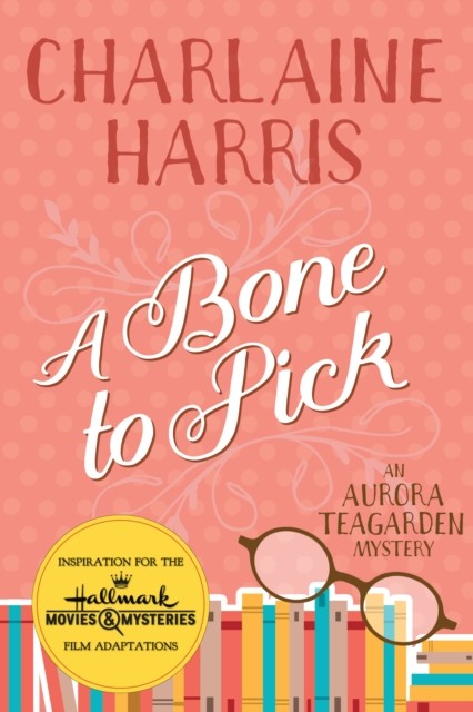 Bone to Pick, Charlaine Harris