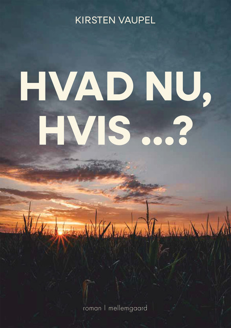 HVAD NU, HVIS, Kirsten Vaupel