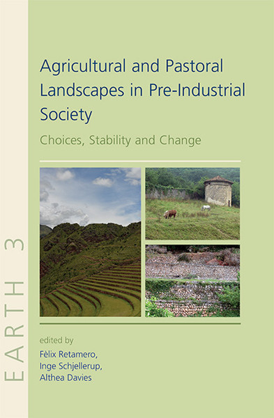 Agricultural and Pastoral Landscapes in Pre-Industrial Society, Althea Davies, Fèlix Retamero, Inge Schjellerup