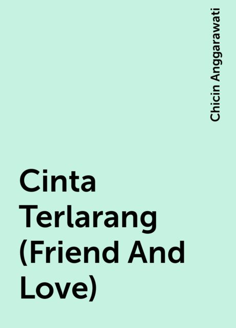Cinta Terlarang (Friend And Love), Chicin Anggarawati