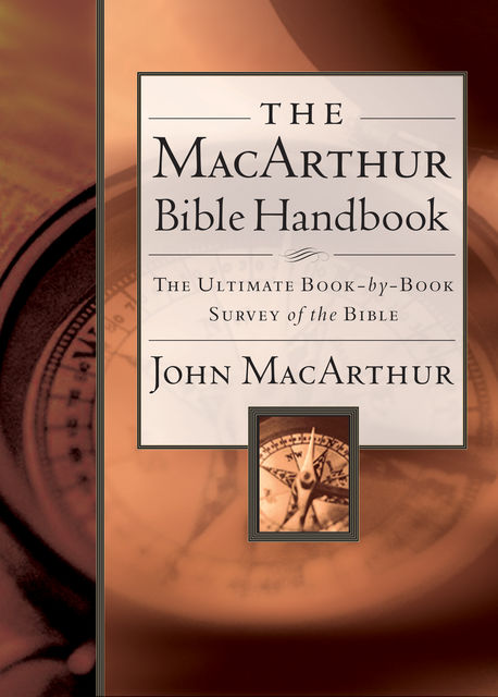 The MacArthur Bible Handbook, John MacArthur