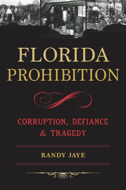 Florida Prohibition, Randy Jaye