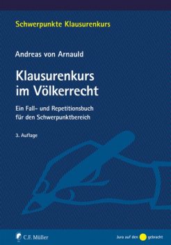 Klausurenkurs im Völkerrecht, Andreas Arnauld
